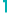 1